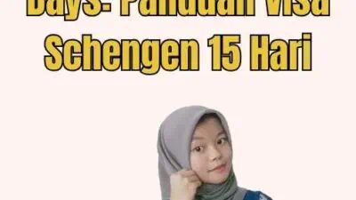 Schengen Visa 15 Days: Panduan Visa Schengen 15 Hari