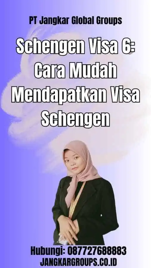 Schengen Visa 6: Cara Mudah Mendapatkan Visa Schengen