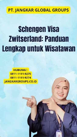 Schengen Visa Zwitserland: Panduan Lengkap untuk Wisatawan