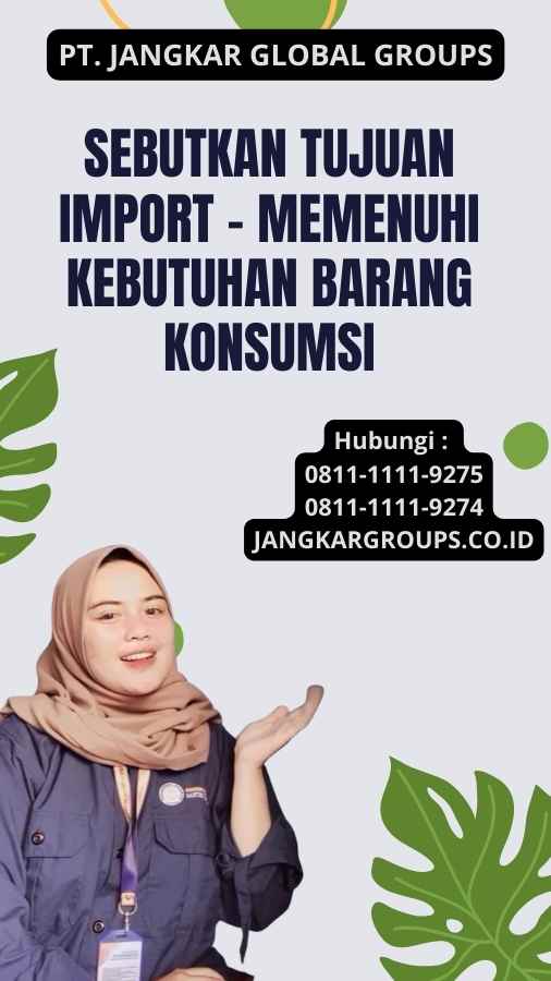 Sebutkan Tujuan Import - Memenuhi Kebutuhan Barang Konsumsi