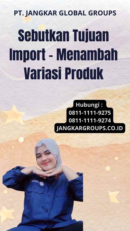 Sebutkan Tujuan Import - Menambah Variasi Produk