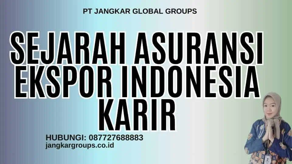 Sejarah Asuransi Ekspor Indonesia Karir