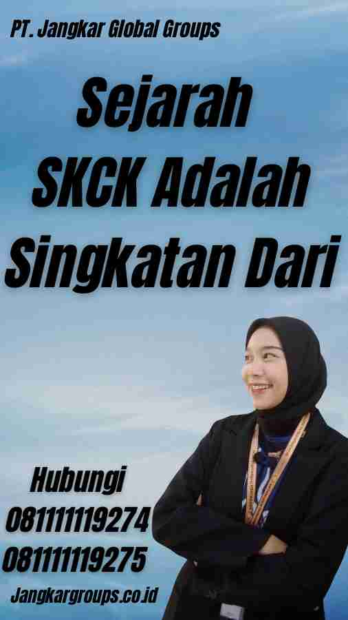 Sejarah SKCK Adalah Singkatan Dari