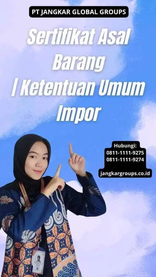 Sertifikat Asal Barang Ketentuan Umum Impor