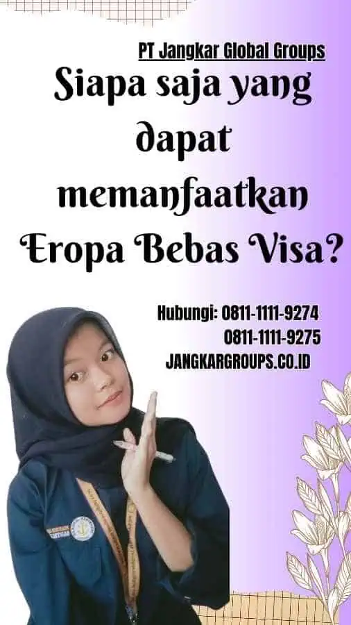 Siapa saja yang dapat memanfaatkan Eropa Bebas Visa