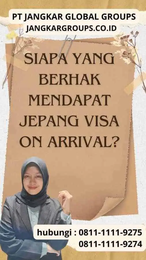 Siapa yang Berhak Mendapat Jepang Visa On Arrival