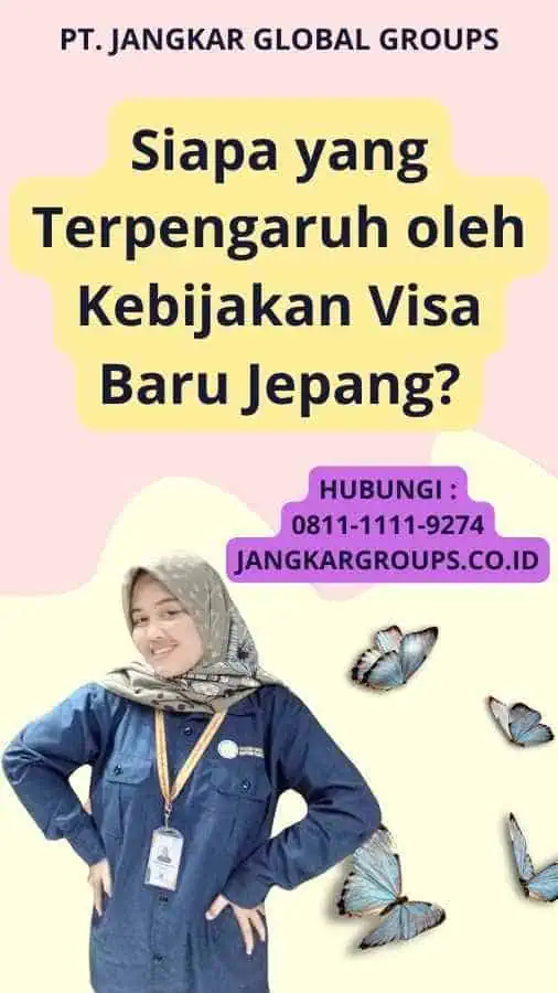 Siapa yang Terpengaruh oleh Kebijakan Visa Baru Jepang?