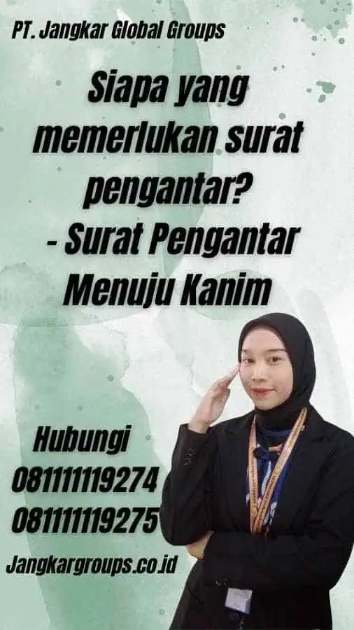 Siapa yang memerlukan surat pengantar? - Surat Pengantar Menuju Kanim