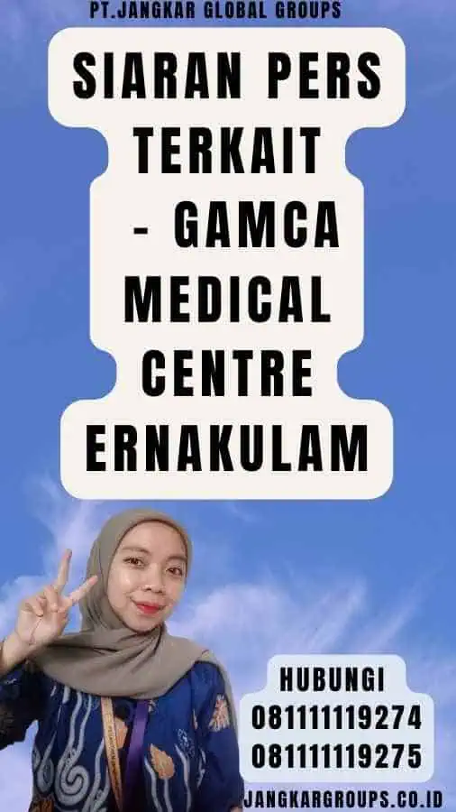 Siaran Pers Terkait - Gamca Medical Centre Ernakulam