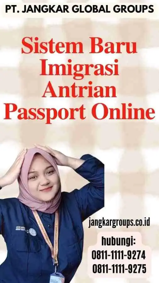 Sistem Baru Imigrasi Antrian Passport Online