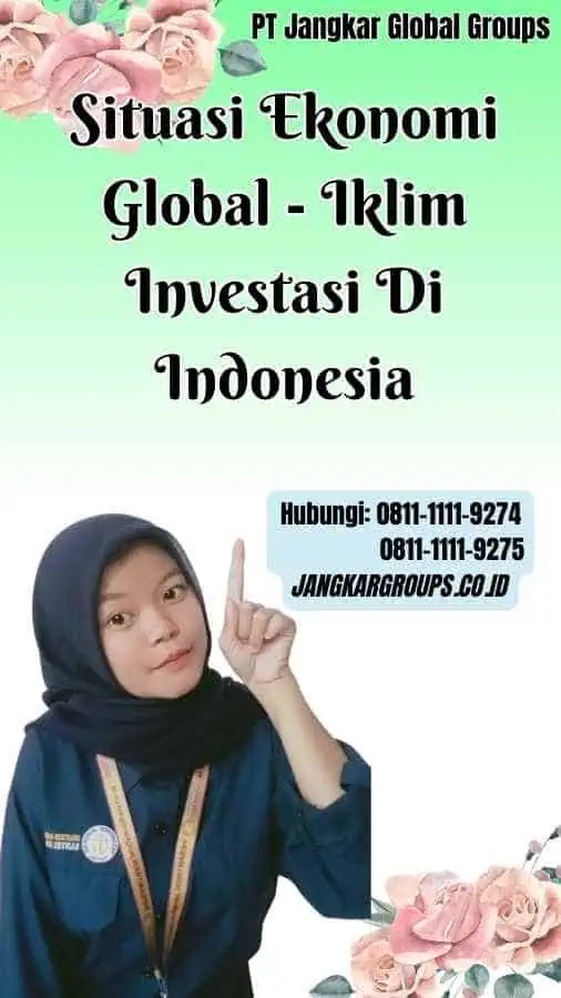 Situasi Ekonomi Global Iklim Investasi Di Indonesia