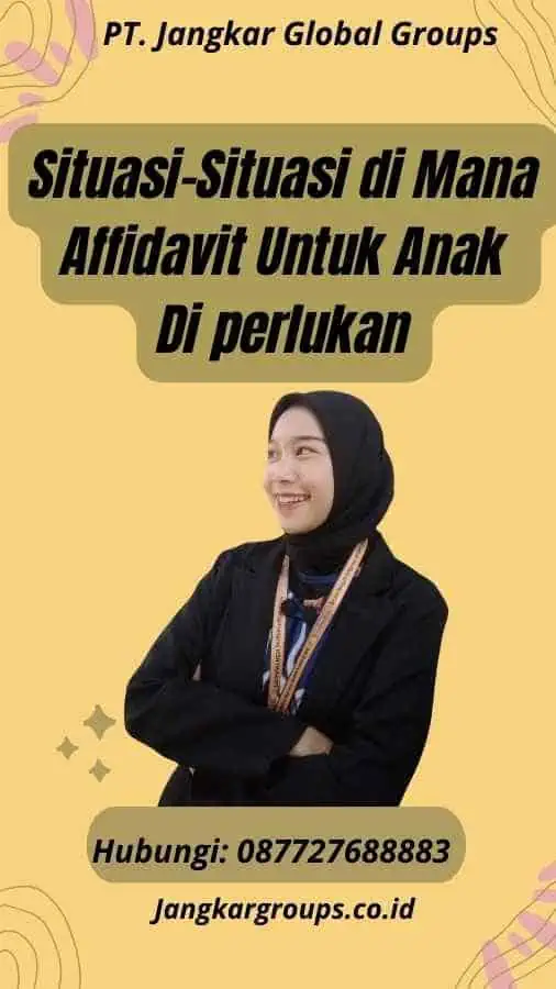 Situasi-Situasi di Mana Affidavit Untuk Anak Di perlukan