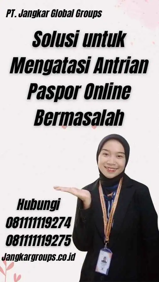 Solusi untuk Mengatasi Antrian Paspor Online Bermasalah