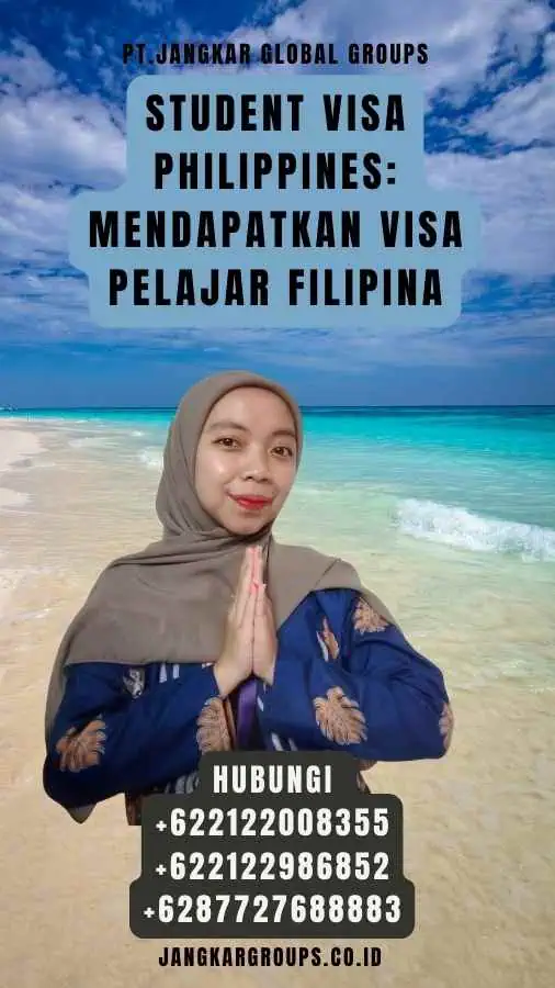 Student Visa Philippines Mendapatkan Visa Pelajar Filipina