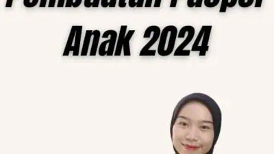 Syarat Dokumen Pembuatan Paspor Anak 2024