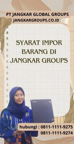 Syarat Impor Barang di Jangkar Groups