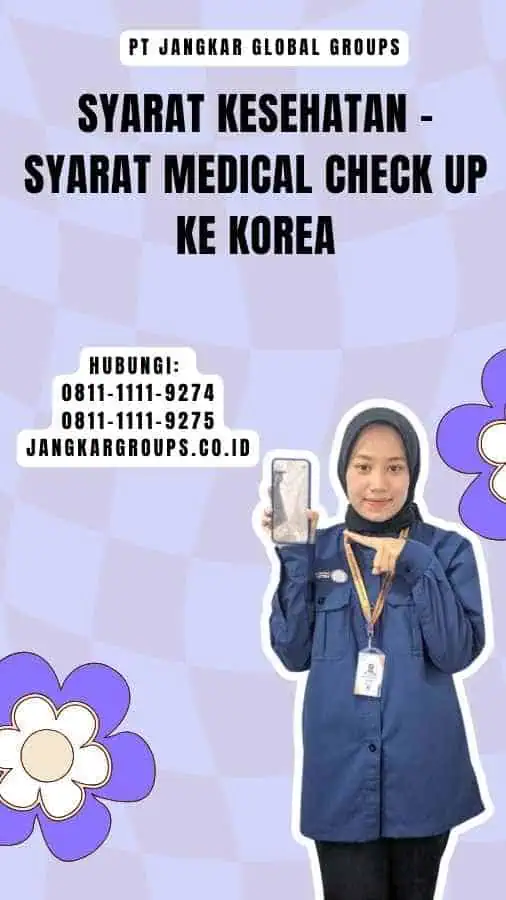 Syarat Kesehatan - Syarat Medical Check Up Ke Korea