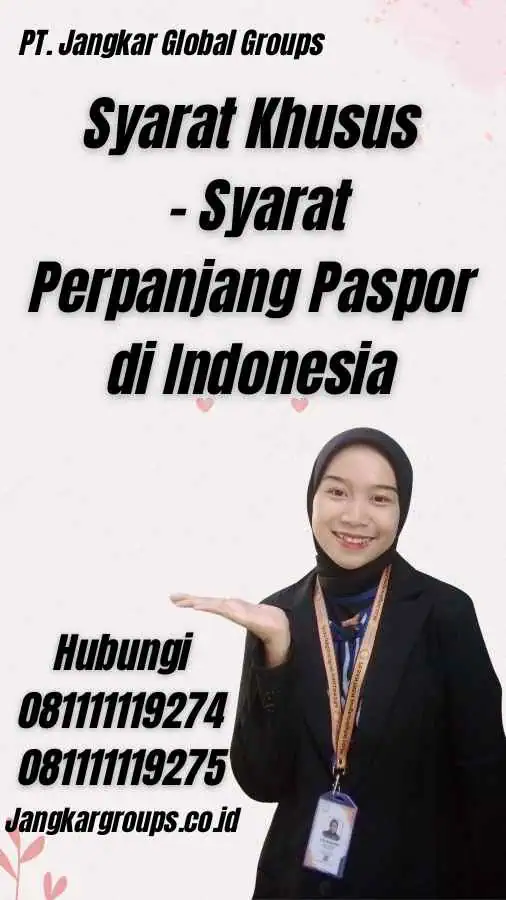 Syarat Khusus - Syarat Perpanjang Paspor di Indonesia