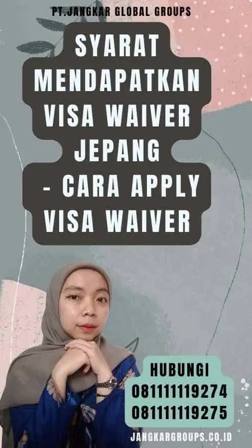 Syarat Mendapatkan Visa Waiver Jepang - Cara Apply Visa Waiver