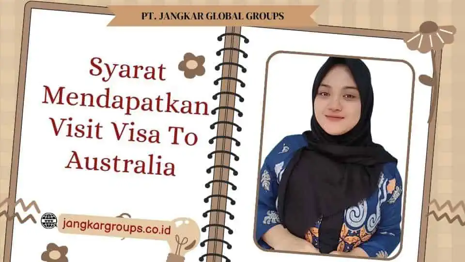 Syarat Mendapatkan Visit Visa To Australia