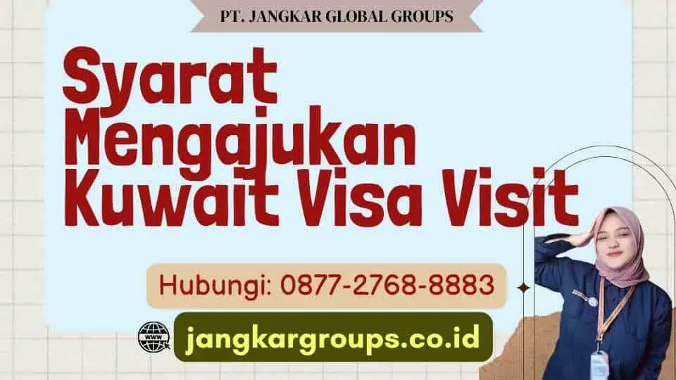 Syarat Mengajukan Kuwait Visa Visit