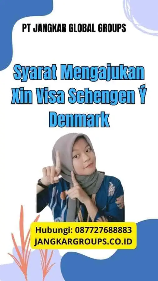 Syarat Mengajukan Xin Visa Schengen Ý Denmark