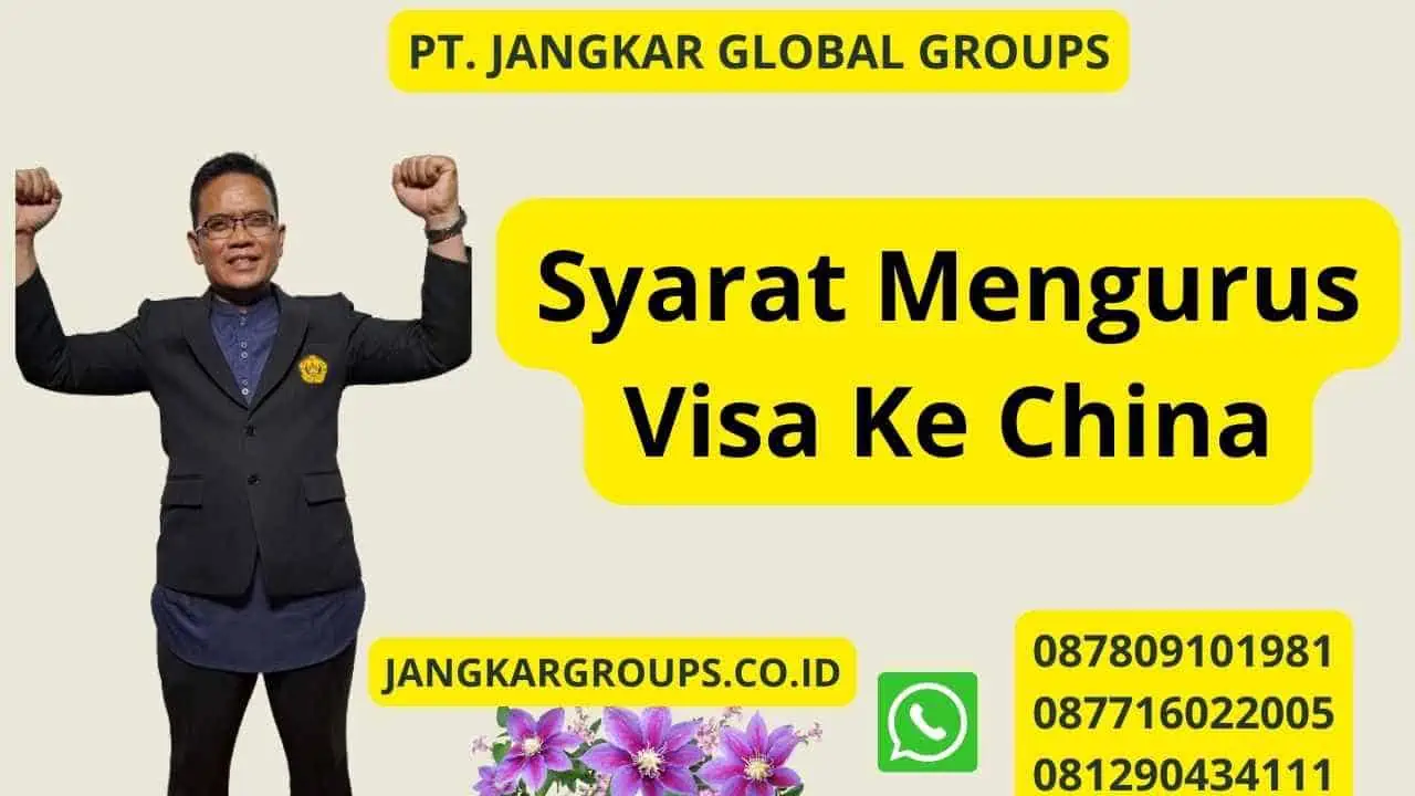 Syarat Mengurus Visa Ke China