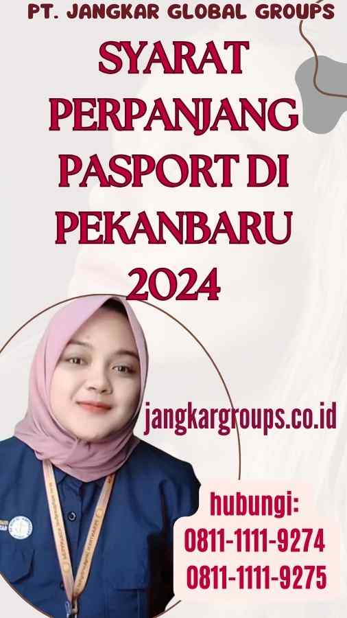 Syarat Perpanjang Pasport di Pekanbaru 2024