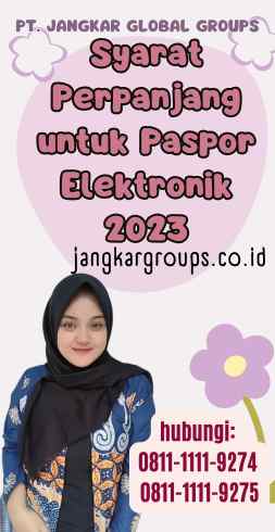 Syarat Perpanjang untuk Paspor Elektronik 2023