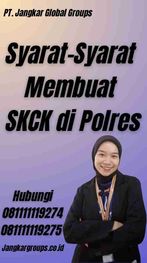 Syarat-Syarat Membuat SKCK di Polres