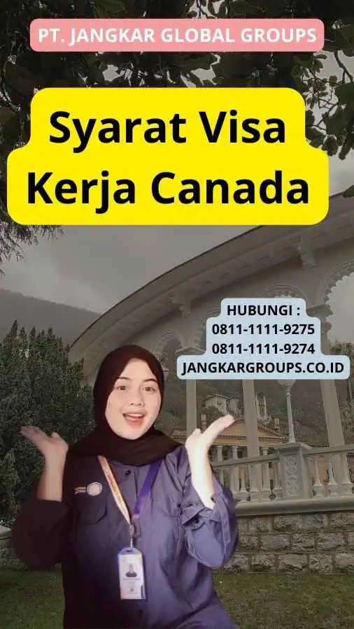 Syarat Visa Kerja Canada