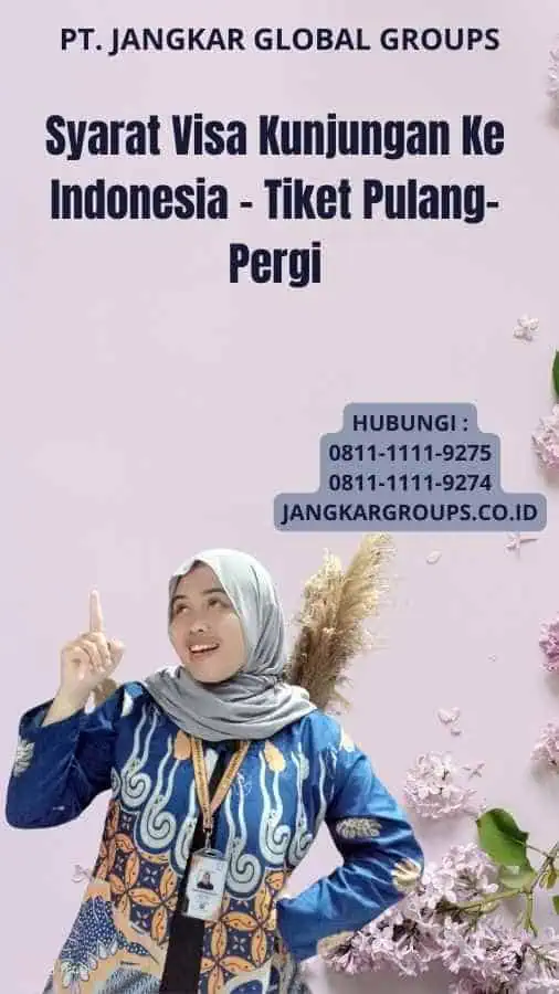 Syarat Visa Kunjungan Ke Indonesia - Tiket Pulang-Pergi