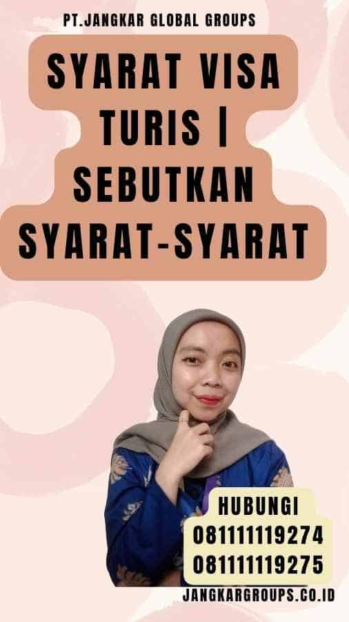 Syarat Visa Turis Sebutkan Syarat-Syarat