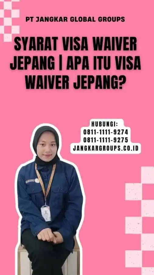 Syarat Visa Waiver Jepang Apa Itu Visa Waiver Jepang