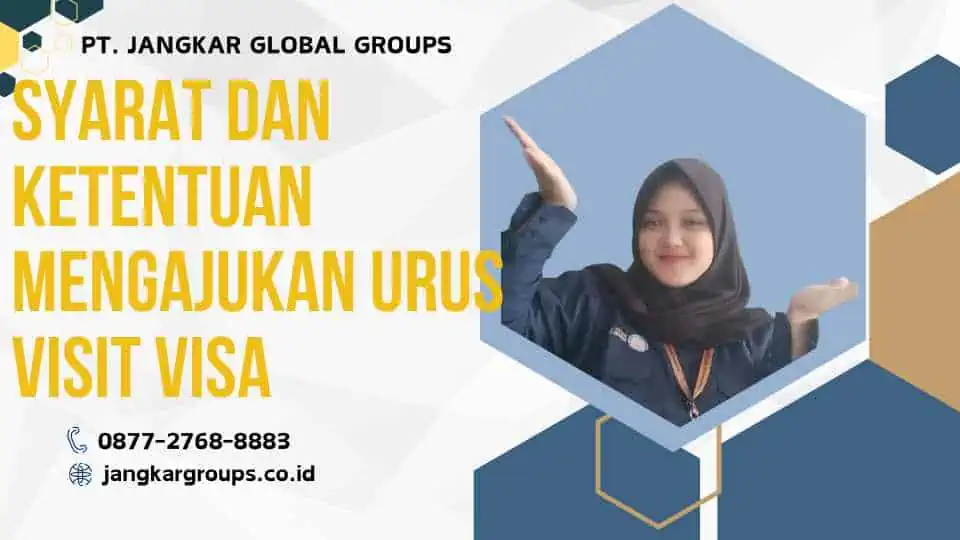 Syarat dan Ketentuan Mengajukan Urus Visit Visa