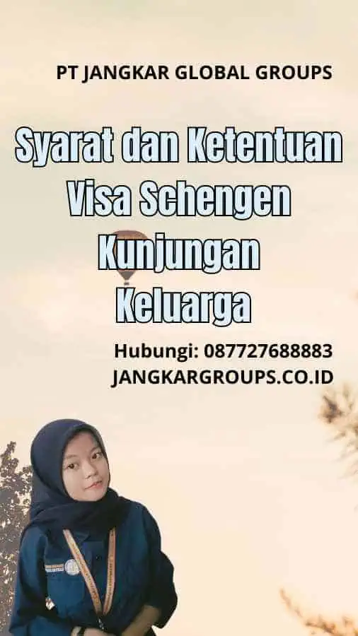 Syarat dan Ketentuan Visa Schengen Kunjungan Keluarga