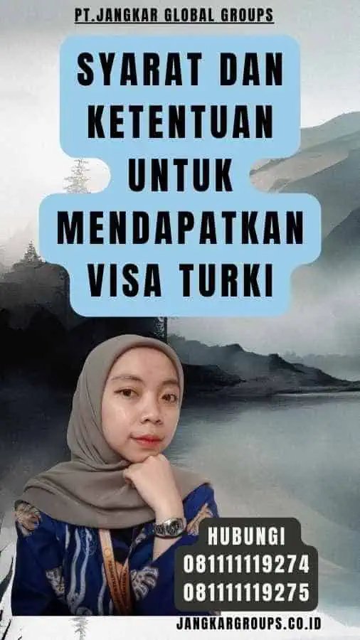 Syarat dan Ketentuan untuk Mendapatkan Visa Turki