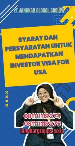 Syarat dan Persyaratan untuk Mendapatkan Investor Visa for USA