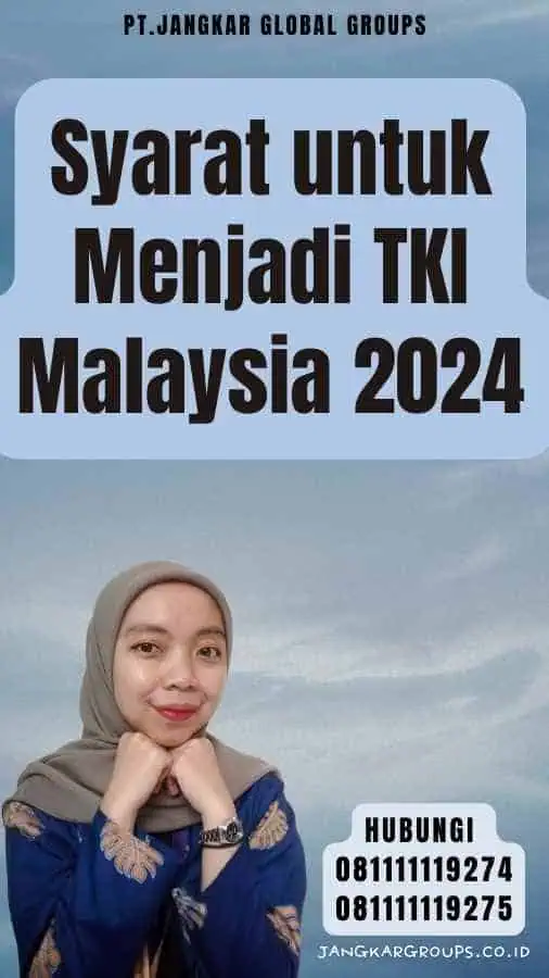 Syarat untuk Menjadi TKI Malaysia 2024