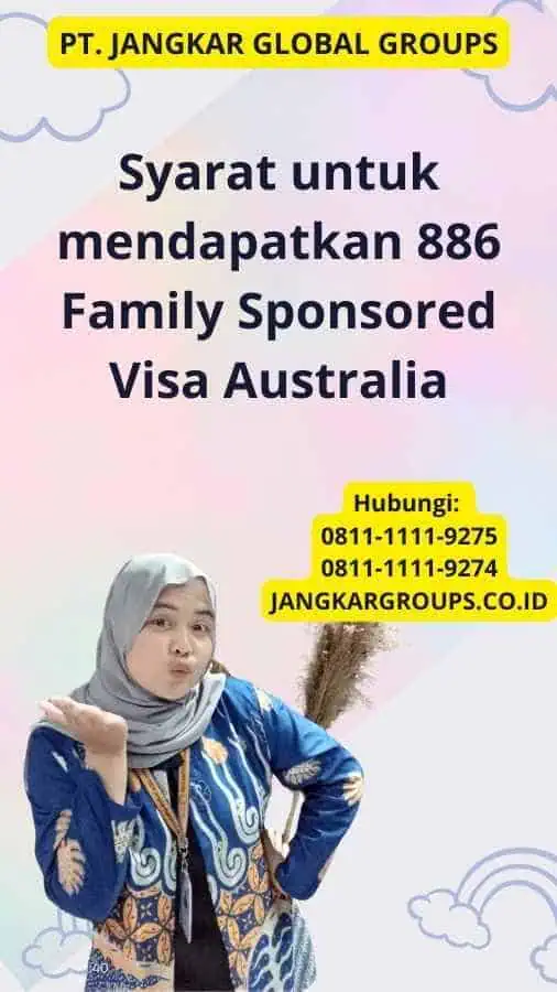 Syarat untuk mendapatkan 886 Family Sponsored Visa Australia