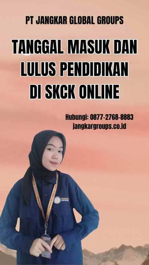 Tanggal Masuk dan Lulus Pendidikan di SKCK Online