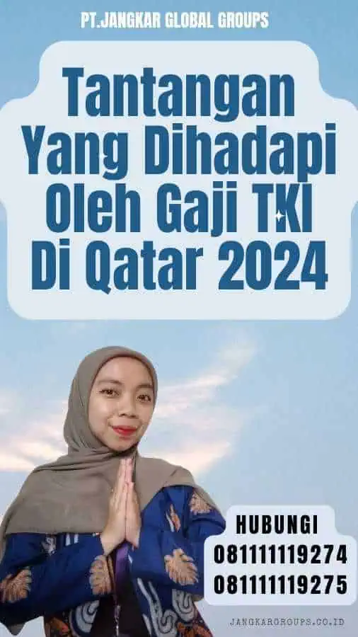 Tantangan Yang Dihadapi Oleh Gaji TKI Di Qatar 2024