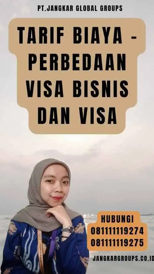 Tarif Biaya - Perbedaan Visa Bisnis Dan Visa