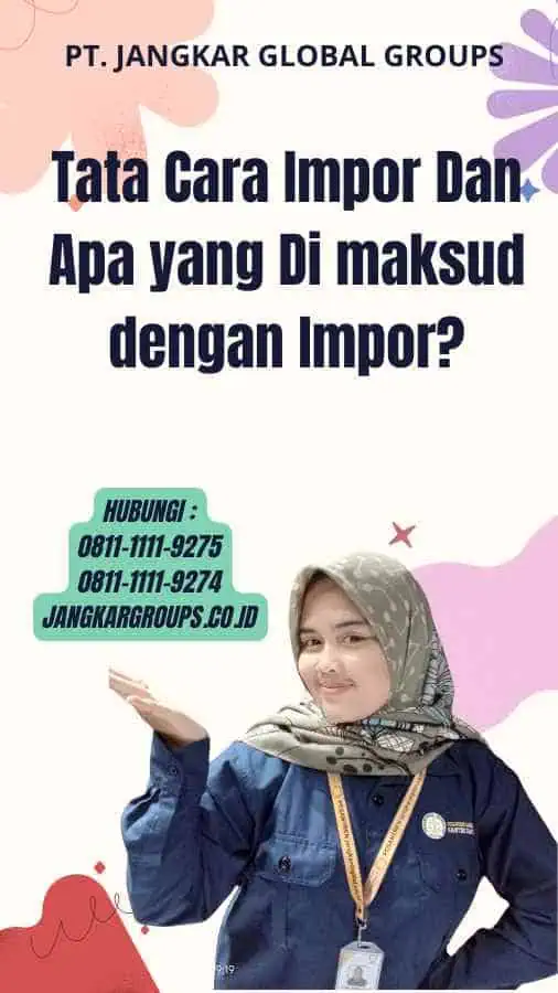 Tata Cara Impor Dan Apa yang Di maksud dengan Impor?