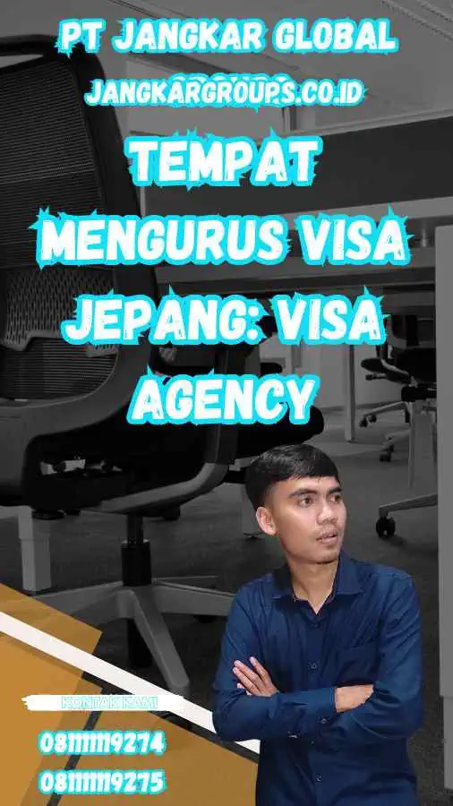 Tempat Mengurus Visa Jepang:  Visa Agency