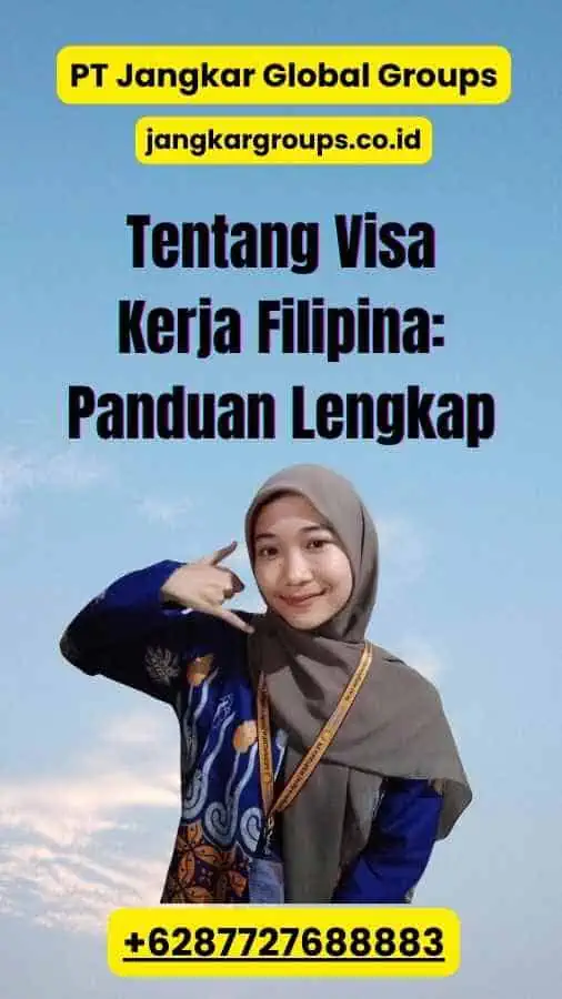 Tentang Visa Kerja Filipina: Panduan Lengkap