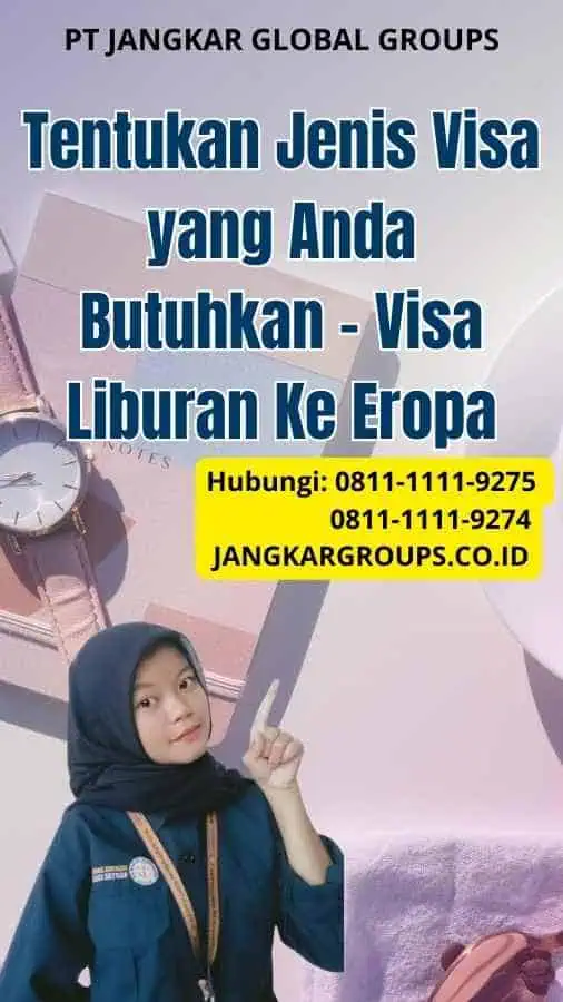 Tentukan Jenis Visa yang Anda Butuhkan Visa Liburan Ke Eropa