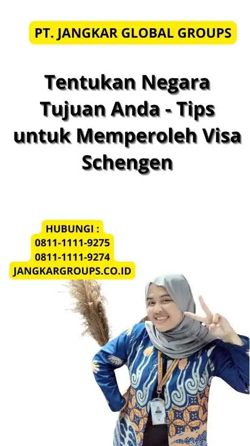 Tentukan Negara Tujuan Anda - Tips untuk Memperoleh Visa Schengen