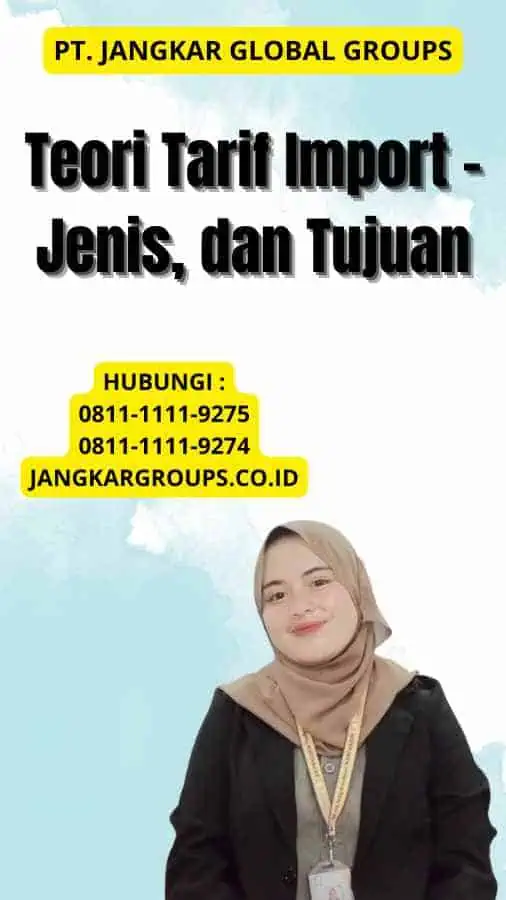 Teori Tarif Import - Jenis, dan Tujuan