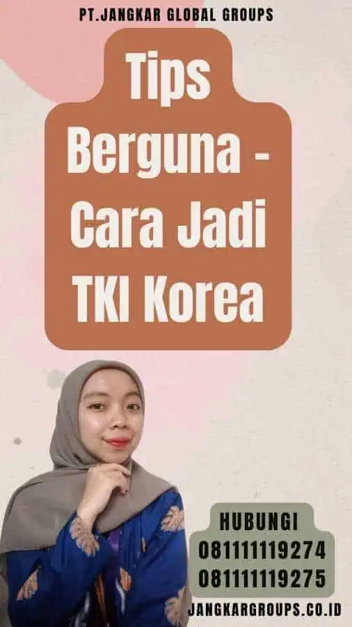 Tips Berguna - Cara Jadi TKI Korea